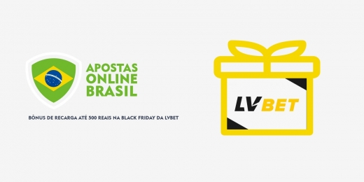 25/11/2021 Bônus de recarga até 500 reais na Black Friday da LVBet