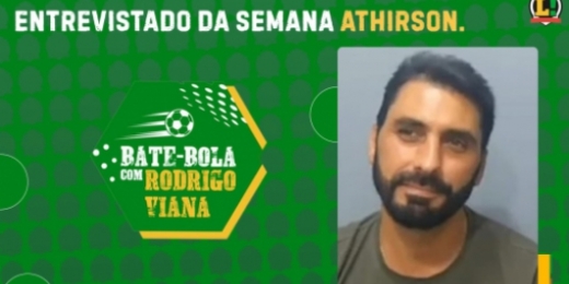 Em nova fase na carreira, Athirson comenta jogos do Fla e revela drama vivido na Itália no Bate-Bola com Rodrigo Viana