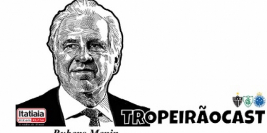 TROPEIRÃOCAST-Rubens Menin: o novo 'dono' de Minas Gerais?